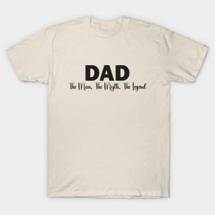 Dad: The Man, The Myth, The Legend T-Shirt